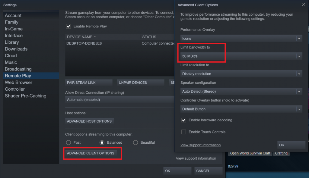 Steam Remote Play Streaming Fix Steam Remote Play streaming fixed through settings changing advanced client options bandwidth limitation to 50Mbit/s